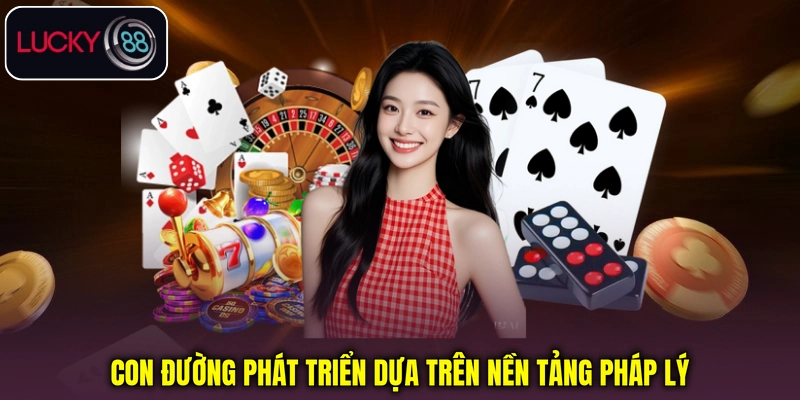 Con đường phát triển dựa trên nền tảng pháp lý
