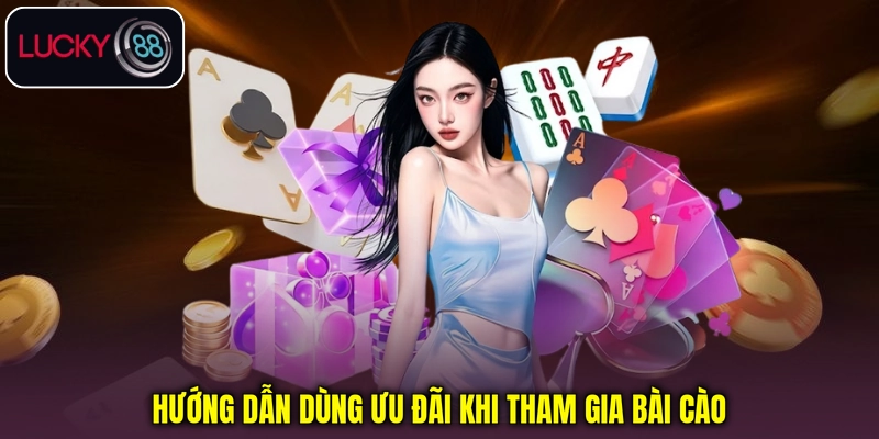 Hướng dẫn dùng ưu đãi khi tham gia Bài Cào Hướng dẫn dùng ưu đãi khi tham gia Bài Cào