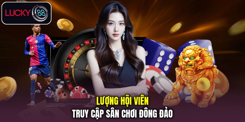 Lượng hội viên truy cập sân chơi đông đảo
