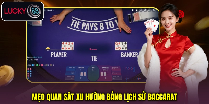 Mẹo quan sát xu hướng bảng lịch sử Baccarat